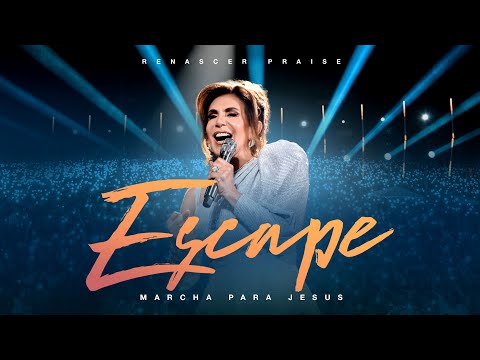 Renascer Praise – Escape | Especial Marcha Para Jesus (Ao Vivo)
