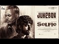 Selfie - Jukebox | G.V. Prakash Kumar | Gautham Vasudev Menon | Mathi Maran