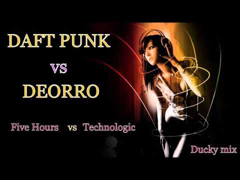 Deorro vs Daft punk  - Technologic Five Hours  ( Ducky Mix )