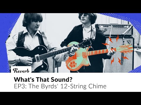 The Byrds' 12-String Jangle on "Turn Turn Turn" & "Mr. Tambourine Man" | What's That Sound? EP3