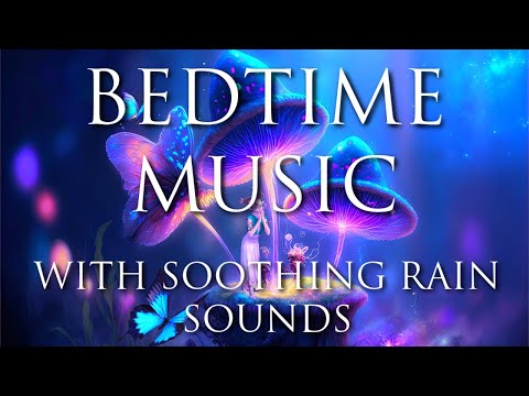 Calming Deep Sleep Music With Rain Sounds - Fall Asleep Easy - Bedtime Soothing Sleeping Nap Music