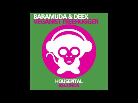Baramuda & Deex - Veganist Treehugger (Original Mix)