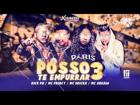 SAIU MÚSICA NOVA DO RICK PH MC PRINCY MC DRICKA MC ARRAIA POSSO TE EMPURRAR 3