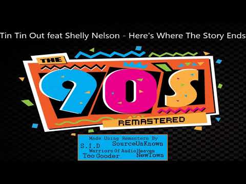 Tin Tin Out feat Shelly Nelson - Here's Where The Story Ends