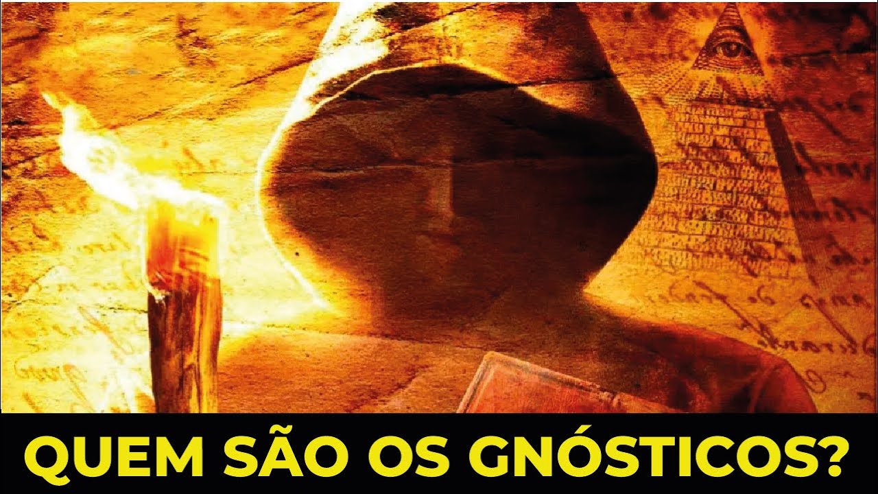 Quem eram e quem são os Gnósticos? Você precisa saber!