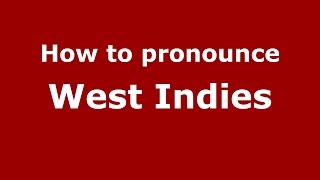 How to pronounce West Indies