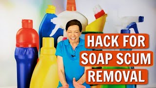 Hack for Soap Scum Removal - Remove Soap Scum Like a Pro!