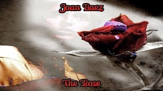 Joan Baez - The Rose ( Lyrics )