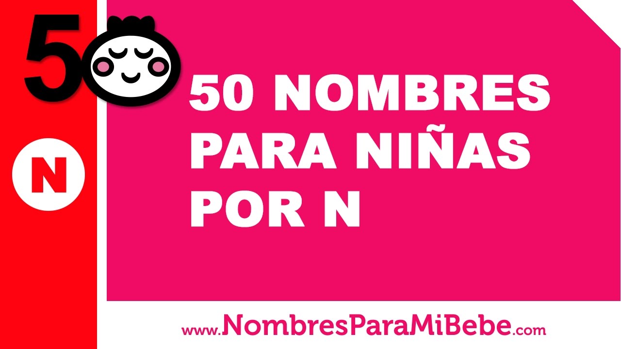 50 nombres para niñas por N - los mejores nombres de bebé - www.nombresparamibebe.com