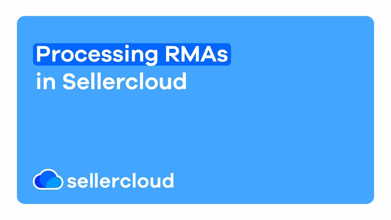 How To Process Order Returns | Sellercloud Tutorial