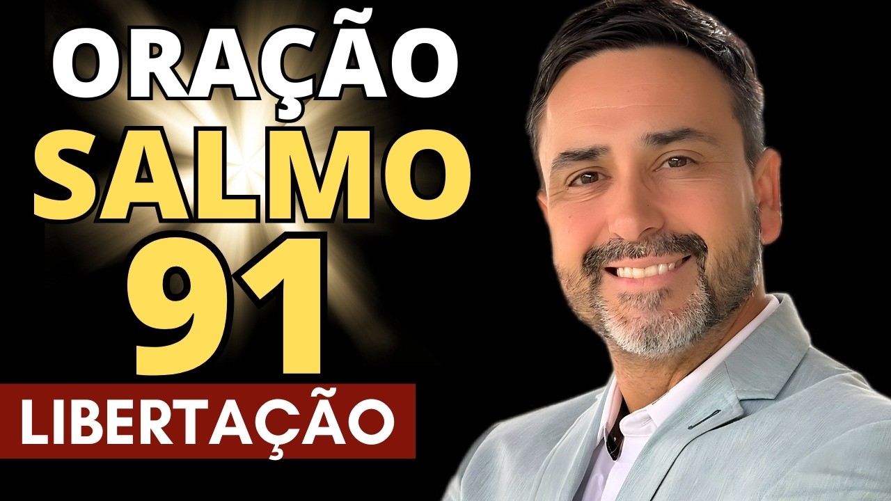 Poderosa Oração do Salmo 91 para Quebrar Amarras!