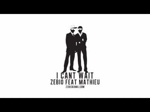 LANCEMENT ZEBIO I CANT WAIT FEAT MATHIEU MUSIC FM ZEBIORAMA.COM