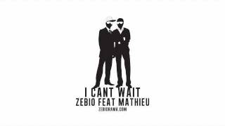 LANCEMENT ZEBIO I CANT WAIT FEAT MATHIEU MUSIC FM ZEBIORAMA.COM