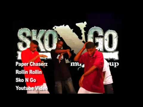 SKO-N-GO MUZIC GROUP  PRESENTS:Paper Chaserz- Rollin Rollin
