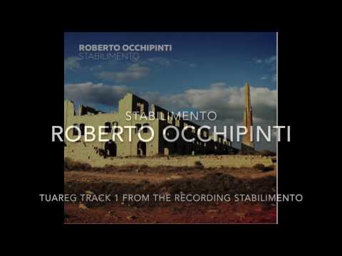 Tuareg by Roberto Occhipinti from the recording Stabilimento on Modica Music. Available on iTunes