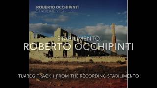 Tuareg by Roberto Occhipinti from the recording Stabilimento on Modica Music. Available on iTunes