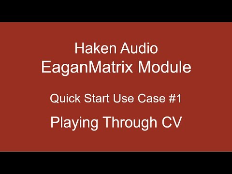 Haken Audio EaganMatrix Module - Quickstart Playing through CV