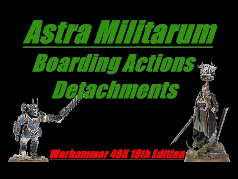 Astra Militarum Boarding Actions Detachment Overview Warhammer 40K 10th Edition. Imperial Guard