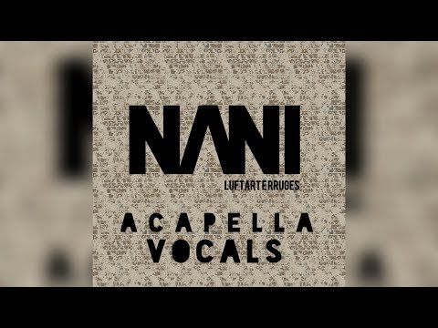 NANI - LuftART e Rruges ► ACAPELLA - 85 BPM