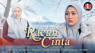 Download lagu Racun Cinta - Eda Ezrin mp3