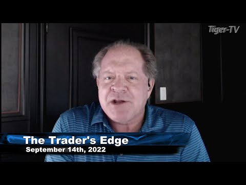 September 14th, The Trader's Edge with Steve Rhodes on TFNN - 2022