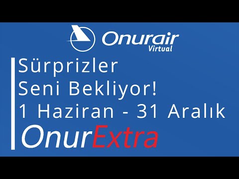 Sürpriz Hediyeler Seni Bekliyor! - [Onur Air Virtual]