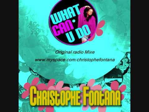Christophe Fontana - What can U do (Original Radio Mixe)