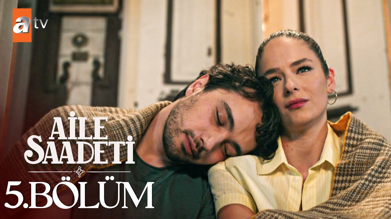 Aile Saadeti 5. Bölüm  Full izle