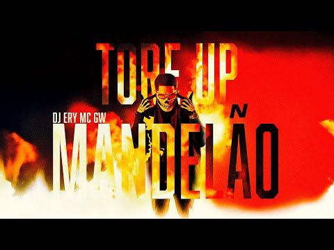 TORE UP MANDELÃO - DJ ERY - MC GW 2025