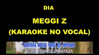 Download lagu DIA - MEGGI Z (KARAOKE NO VOCAL) mp3