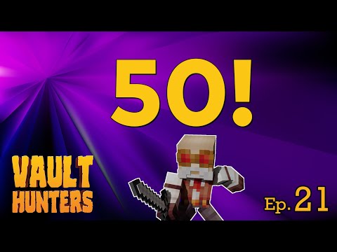 Level 50 achieved! - Minecraft Vault Hunters - Episode 21