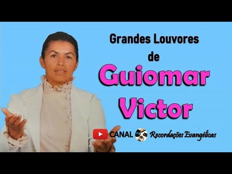 Grandes Louvores de Guiomar Victor.