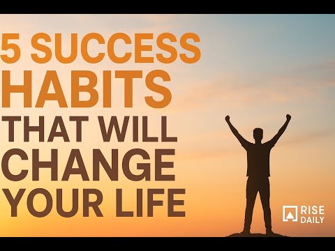 5 Success Habits That Will Completely Change Your Life | Rise Daily Motivation
