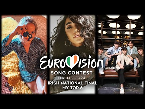 My Top 6 - Ireland 🇮🇪 Eurovision 2024 National Final
