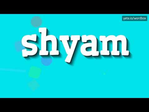 SHYAM - HOW TO PRONOUNCE IT!?