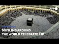 Muslims Around The World Celebrate Eid Marking End Of Ramadan AFP