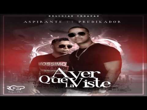 Ayer Que La  Viste - Aspirante (2016)