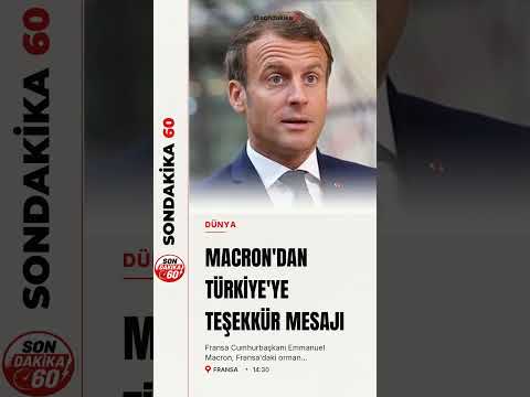 Fransa Cumhurbaşkanı Macron'dan Türkiye'ye teşekkür mesajı