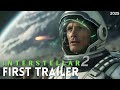 INTERSTELLAR 2 - FIRST TEASER TRAILER (2025) | Matthew McConaughey, Anne Hathaway - Paramount