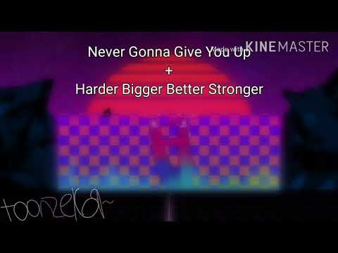 Never Gonna Give You Up Harder Better Faster Stronger Mashup