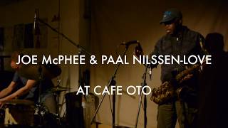 JOE McPHEE & PAAL NILSSEN-LOVE @ CAFE OTO