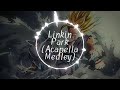 Nightcore - Linkin Park (Acapella Medley) - In The End, Numb, What I've Done, Heavy, And More!