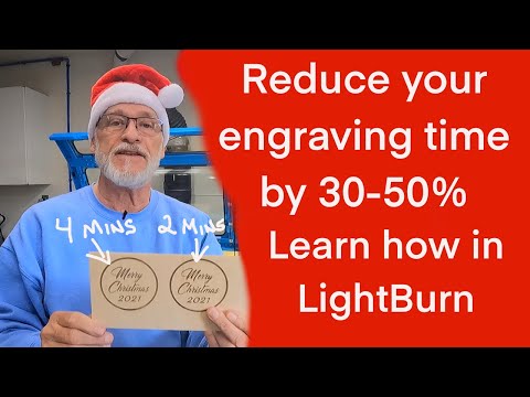 Reduce your engraving time by 50% in LightBurn. Speed and LPI tips and tricks
