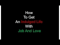 How To Get An Indulged Life With Job And Love