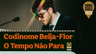 Codinome Beija-Flor / O Tempo Não Para Music Video