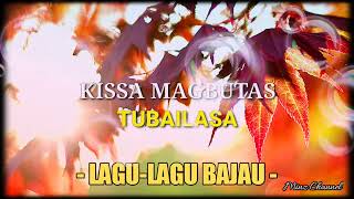 Download lagu TUBAILASA - KISSA MAGBUTAS | LAGU BAJAU | MC mp3