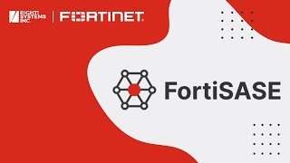 Secure Your Hybrid Workforce with Right! Systems & Fortinet FortiSASE: