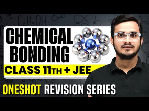 CHEMICAL BONDING : Complete Chapter in 1 Video || Concepts+PYQs || Class 11 JEE