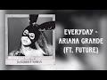 Ariana Grande (ft. Future) - Everyday 1 hour [Chill in 1 Hour]