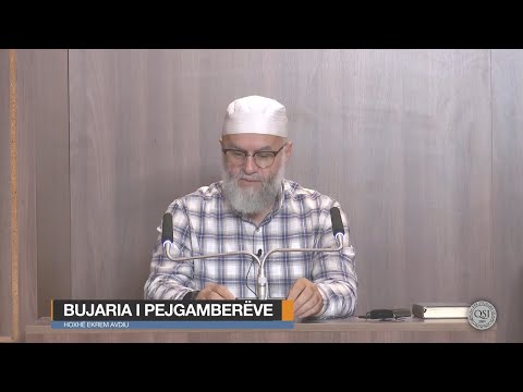 Pikëtakimet e Pejgamberëve | 06. Bujaria e Pejgamberëve - Ekrem Avdiu